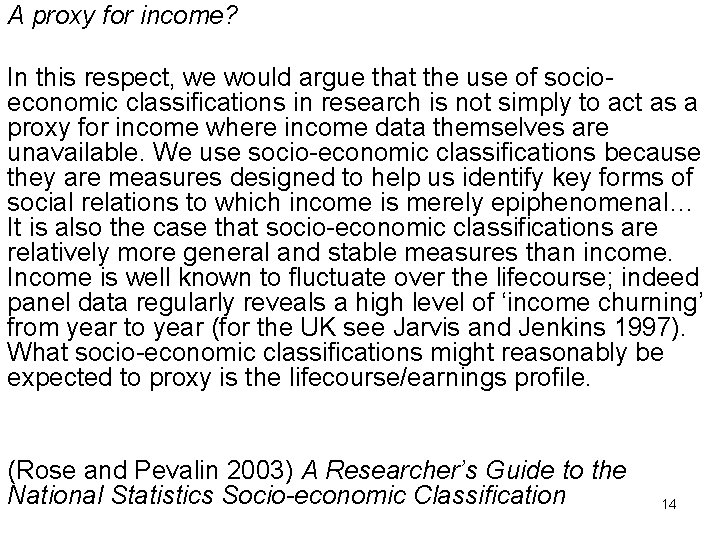 A proxy for income? In this respect, we would argue that the use of