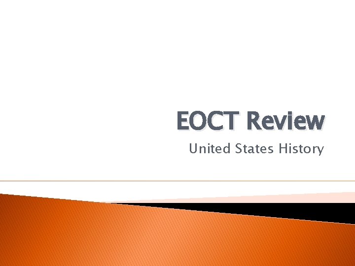 EOCT Review United States History 