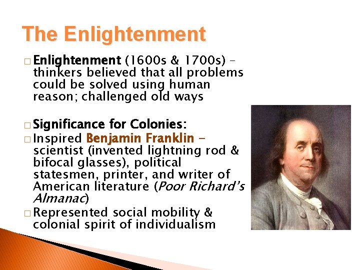 The Enlightenment � Enlightenment (1600 s & 1700 s) – thinkers believed that all