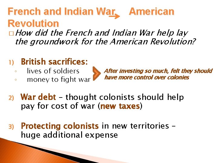 French and Indian War Revolution American � How did the French and Indian War