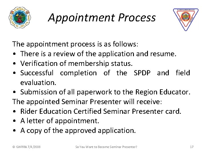 Appointment Process The appointment process is as follows: • There is a review of