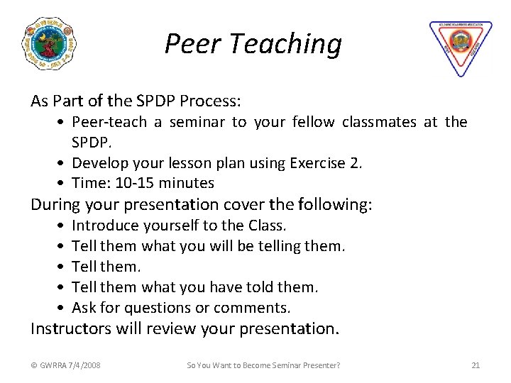 Peer Teaching As Part of the SPDP Process: • Peer-teach a seminar to your
