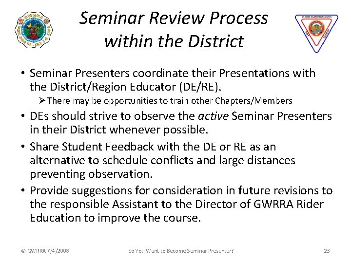 Seminar Review Process within the District • Seminar Presenters coordinate their Presentations with the