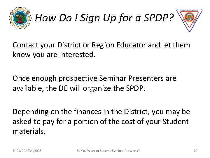 How Do I Sign Up for a SPDP? Contact your District or Region Educator