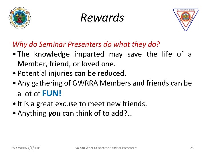 Rewards Why do Seminar Presenters do what they do? • The knowledge imparted may