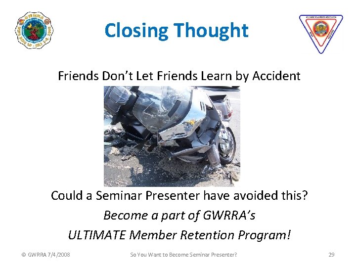 Closing Thought Friends Don’t Let Friends Learn by Accident Could a Seminar Presenter have