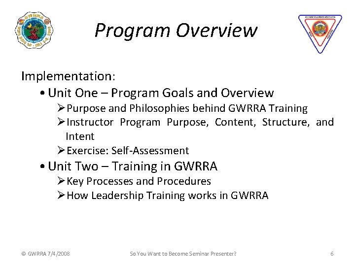 Program Overview Implementation: • Unit One – Program Goals and Overview ØPurpose and Philosophies