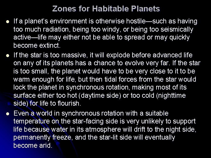 Zones for Habitable Planets l l l If a planet’s environment is otherwise hostile—such