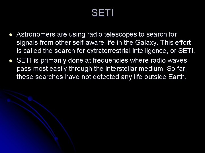 SETI l l Astronomers are using radio telescopes to search for signals from other