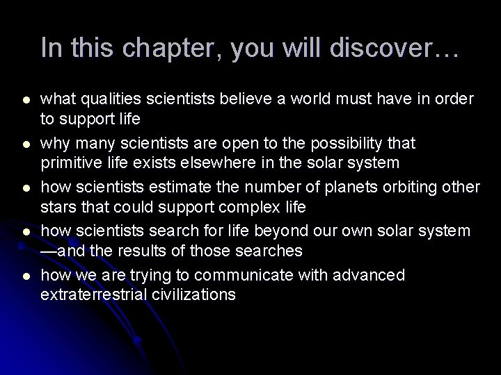 In this chapter, you will discover… l l l what qualities scientists believe a