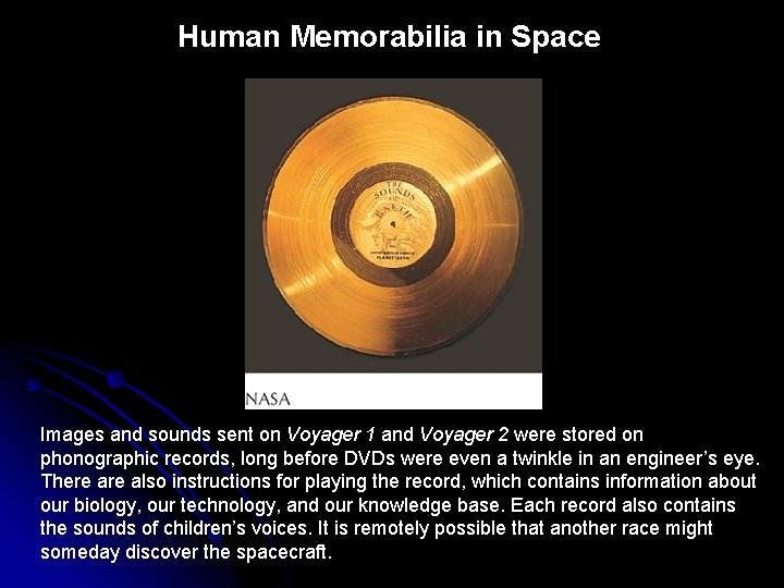 Human Memorabilia in Space Images and sounds sent on Voyager 1 and Voyager 2