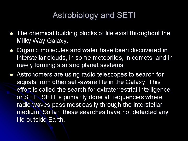 Astrobiology and SETI l l l The chemical building blocks of life exist throughout