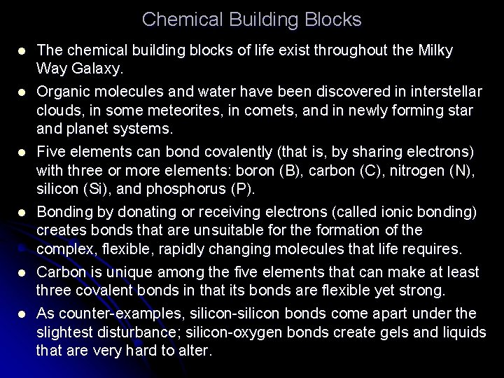 Chemical Building Blocks l l l The chemical building blocks of life exist throughout