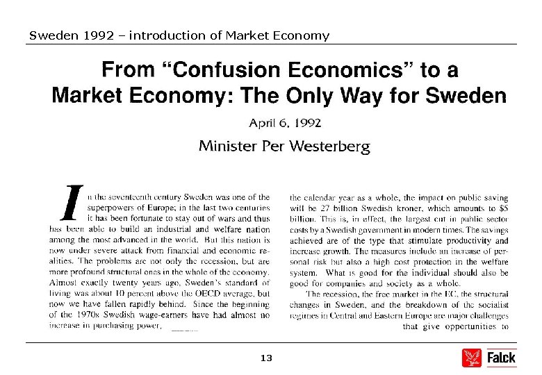 Sweden 1992 – introduction of Market Economy 13 