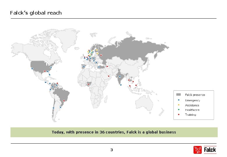 Falck’s global reach Today, with presence in 36 countries, Falck is a global business