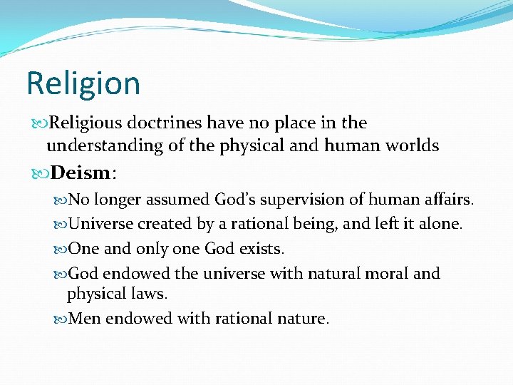 Religion Religious doctrines have no place in the understanding of the physical and human