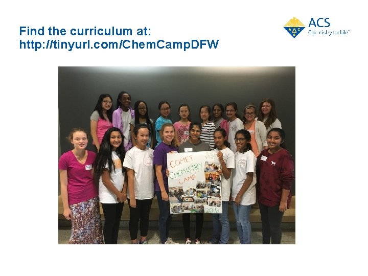Find the curriculum at: http: //tinyurl. com/Chem. Camp. DFW 
