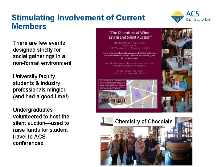Stimulating Involvement of Current Members There are few events designed strictly for social gatherings