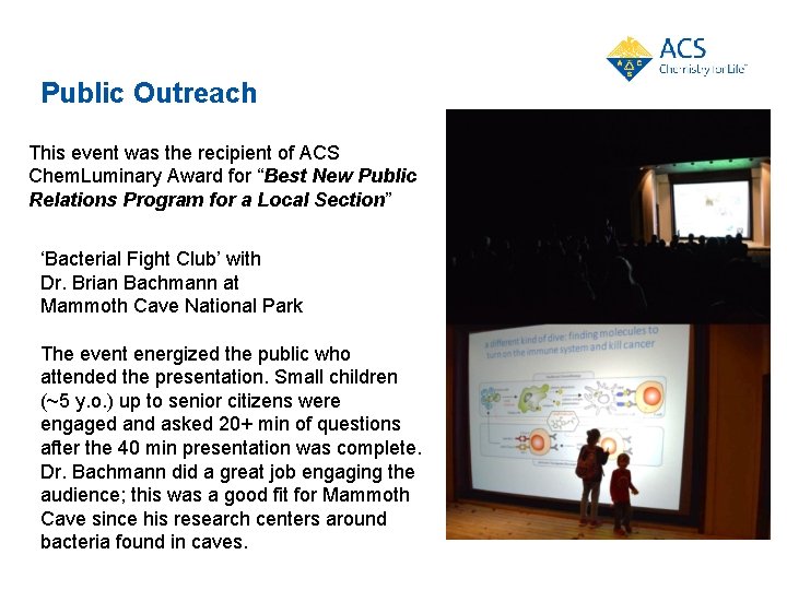 Public Outreach This event was the recipient of ACS Chem. Luminary Award for “Best