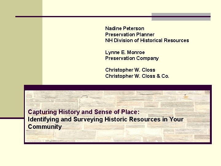 Nadine Peterson Preservation Planner NH Division of Historical Resources Lynne E. Monroe Preservation Company