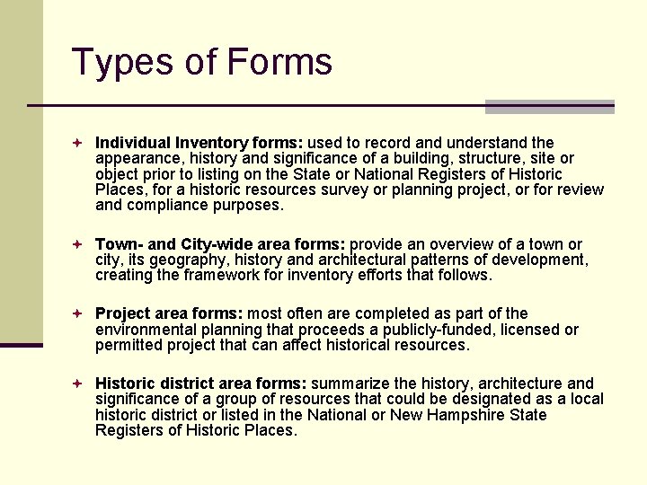 Types of Forms ª Individual Inventory forms: used to record and understand the appearance,