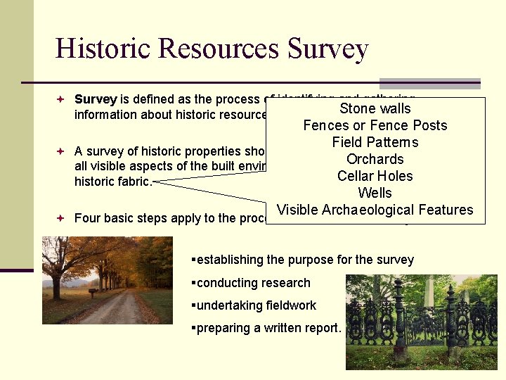 Historic Resources Survey ª Survey is defined as the process of identifying and gathering