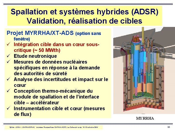 Spallation et systèmes hybrides (ADSR) Validation, réalisation de cibles Projet MYRRHA/XT-ADS (option sans fenêtre)
