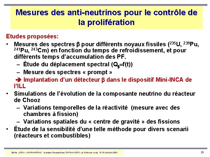 Mesures des anti-neutrinos pour le contrôle de la prolifération Etudes proposées: • Mesures des