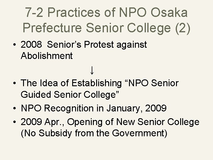 7 -2 Practices of NPO Osaka Prefecture Senior College (2) • 2008 Senior’s Protest