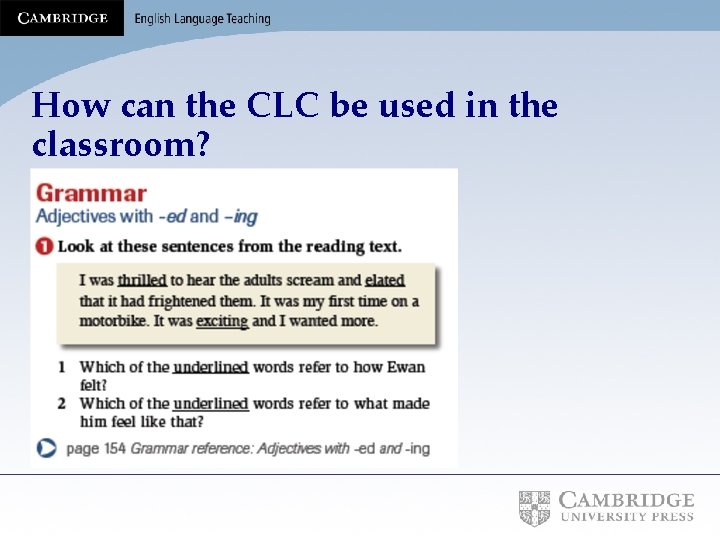 How can the CLC be used in the classroom? 