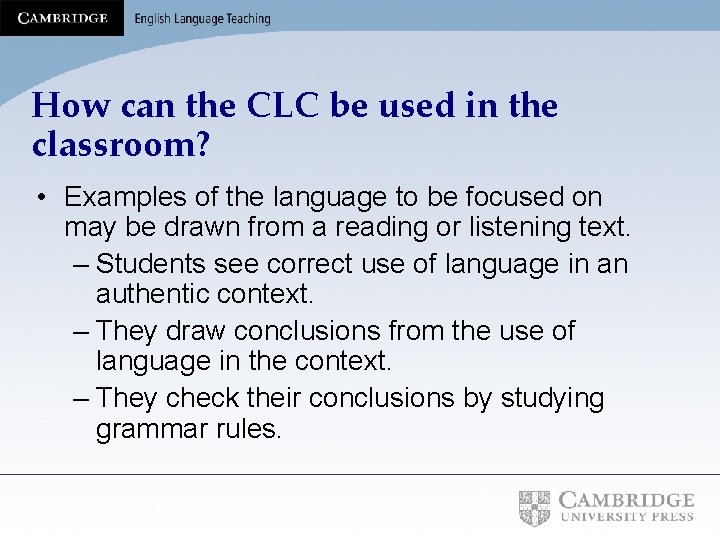 How can the CLC be used in the classroom? • Examples of the language