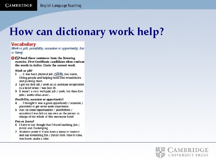 How can dictionary work help? 