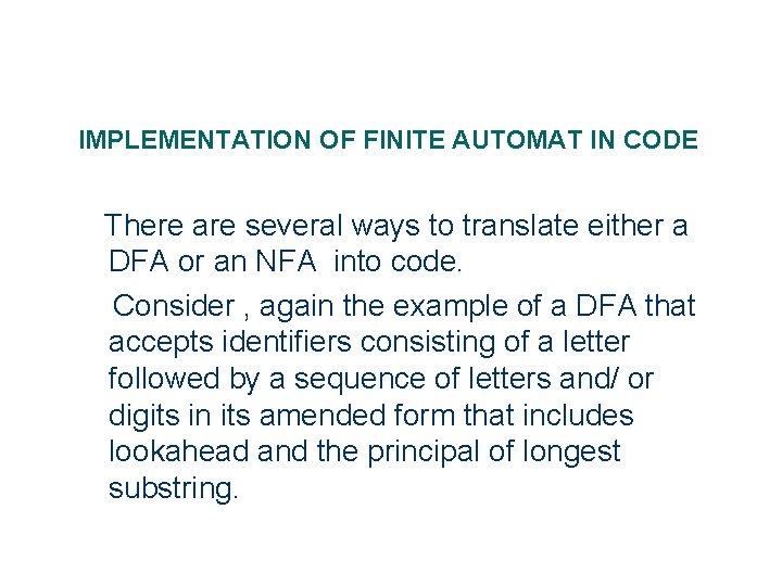 IMPLEMENTATION OF FINITE AUTOMAT IN CODE There are several ways to translate either a