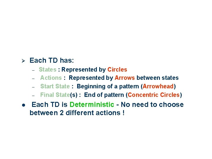 Ø Each TD has: – – l 5 States : Represented by Circles Actions