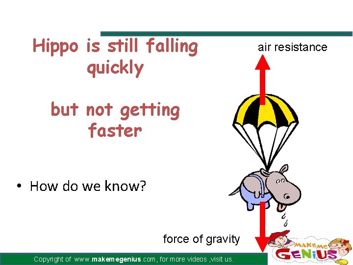 Hippo is still falling quickly air resistance but not getting faster • How do Hippo is still falling quickly air resistance but not getting faster • How do
