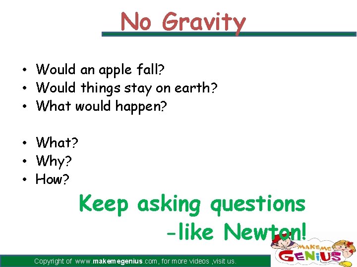 No Gravity • Would an apple fall? • Would things stay on earth? • No Gravity • Would an apple fall? • Would things stay on earth? •