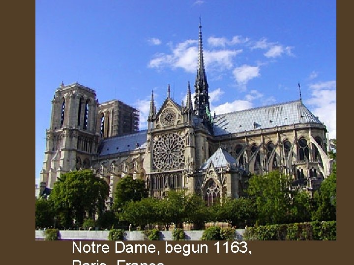 Notre Dame, begun 1163, 