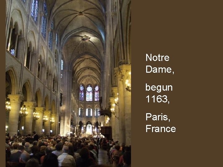 Notre Dame, begun 1163, Paris, France 