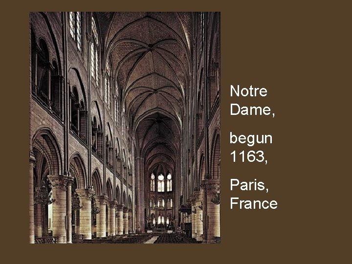 Notre Dame, begun 1163, Paris, France 