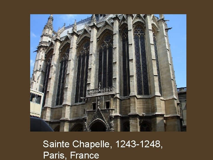 Sainte Chapelle, 1243 -1248, Paris, France 