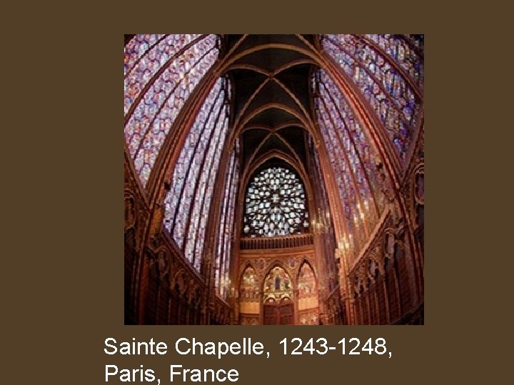 Sainte Chapelle, 1243 -1248, Paris, France 
