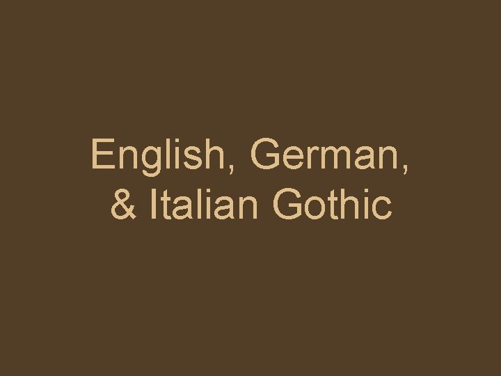 English, German, & Italian Gothic 