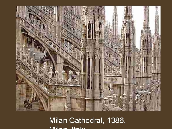 Milan Cathedral, 1386, 