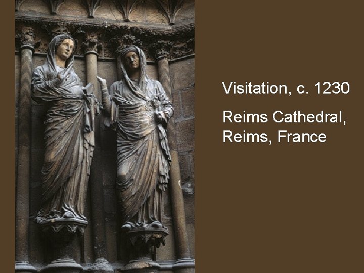 Visitation, c. 1230 Reims Cathedral, Reims, France 