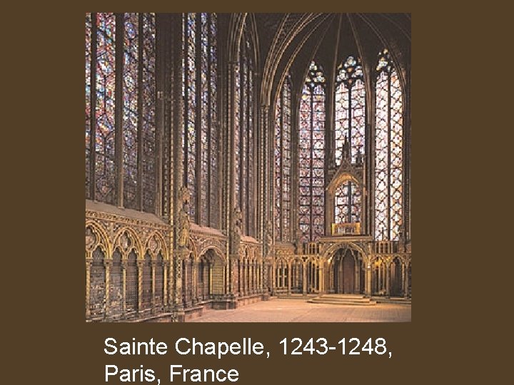 Sainte Chapelle, 1243 -1248, Paris, France 