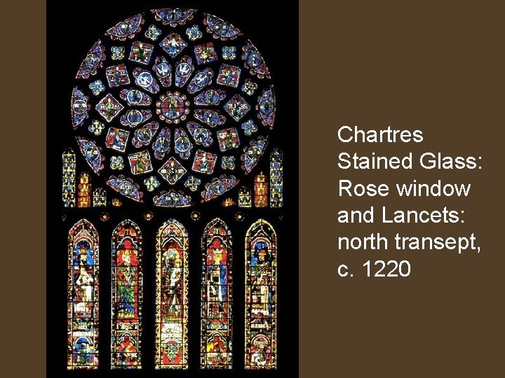 Chartres Stained Glass: Rose window and Lancets: north transept, c. 1220 