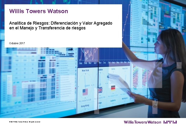 Willis Towers Watson Analítica de Riesgos: Diferenciación y Valor Agregado en el Manejo y