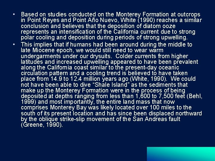  • Based on studies conducted on the Monterey Formation at outcrops in Point