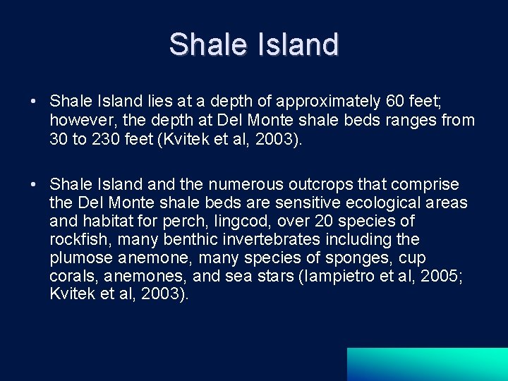 Shale Island • Shale Island lies at a depth of approximately 60 feet; however,