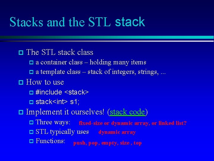 Stacks and the STL stack p The STL stack class p a container class